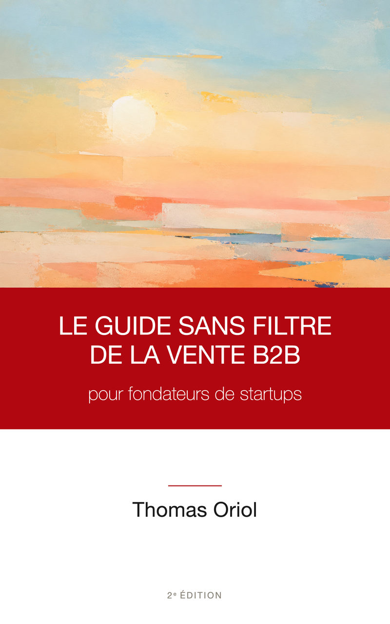 Le guide sans filtre de la vente B2B pour fondateurs de startups